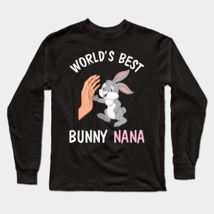 I And Bunny Hands Happy Easter Day World's Best Bunny Nana Long Sleeve T-Shirt